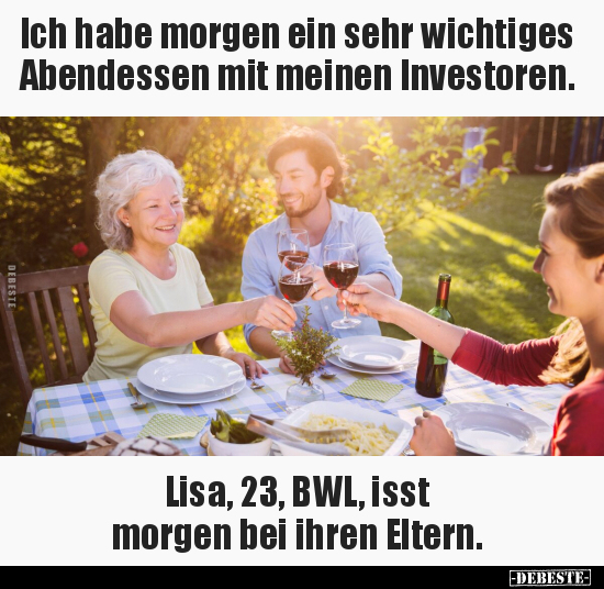 Ich habe morgen ein sehr wichtiges Abendessen mit meinen.. - Lustige Bilder | DEBESTE.de