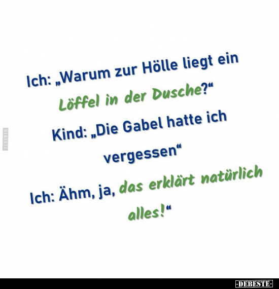 Ich: "Warum zur Hölle liegt ein Löffel.." - Lustige Bilder | DEBESTE.de
