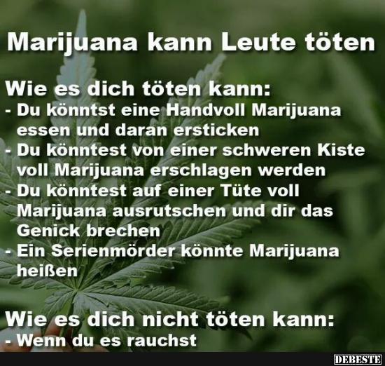 Marijuana kann Leute töten..
