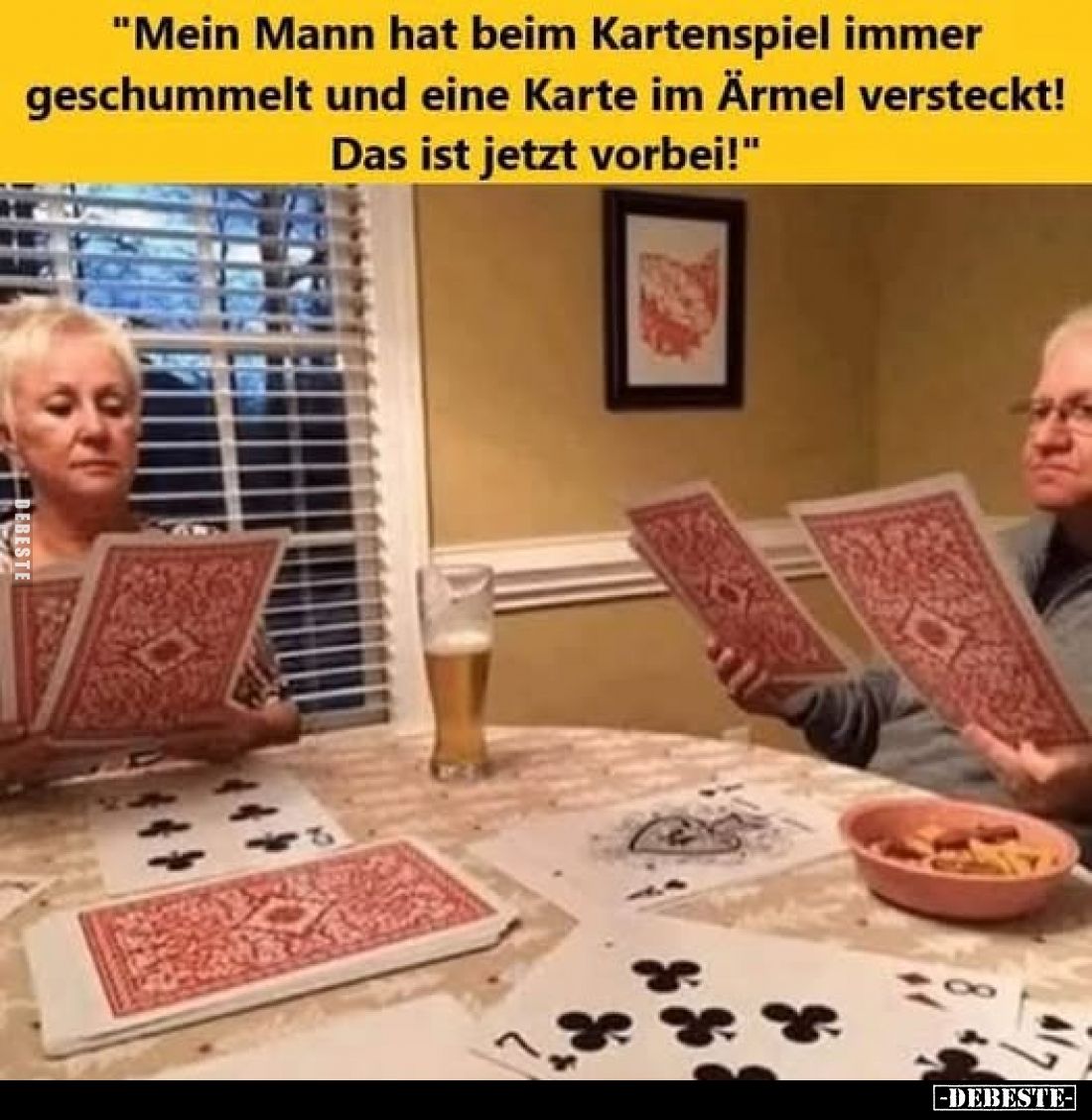 "Mein Mann hat beim Kartenspiel immer geschummelt und eine Karte im Ärmel versteckt! Das ist jetzt vorbei!"