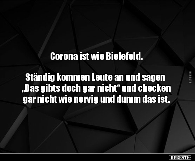 Corona ist wie Bielefeld.  Ständig kommen Leute an und.. - Lustige Bilder | DEBESTE.de
