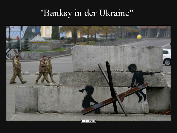 "Banksy in der Ukraine".. - Lustige Bilder | DEBESTE.de