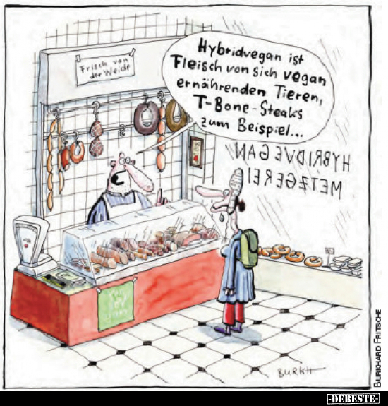 Hybridvegan ist Fleisch von sich vegan ernährenden Tieren.. - Lustige Bilder | DEBESTE.de