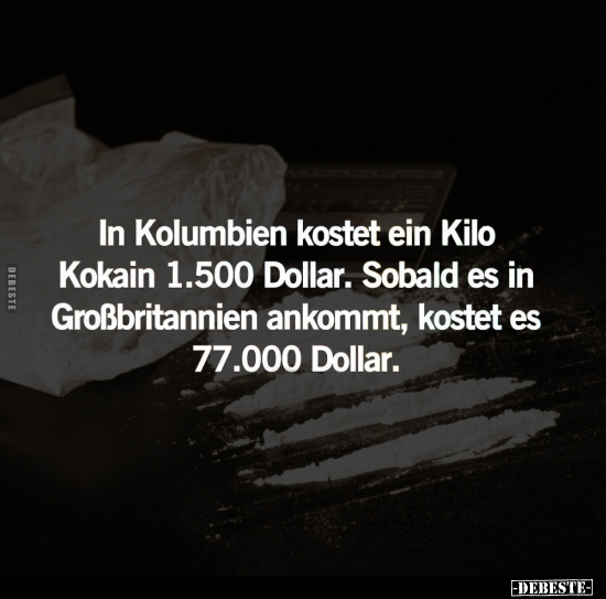 In Kolumbien kostet ein Kilo Kokain 1.500 Dollar.. - Lustige Bilder | DEBESTE.de