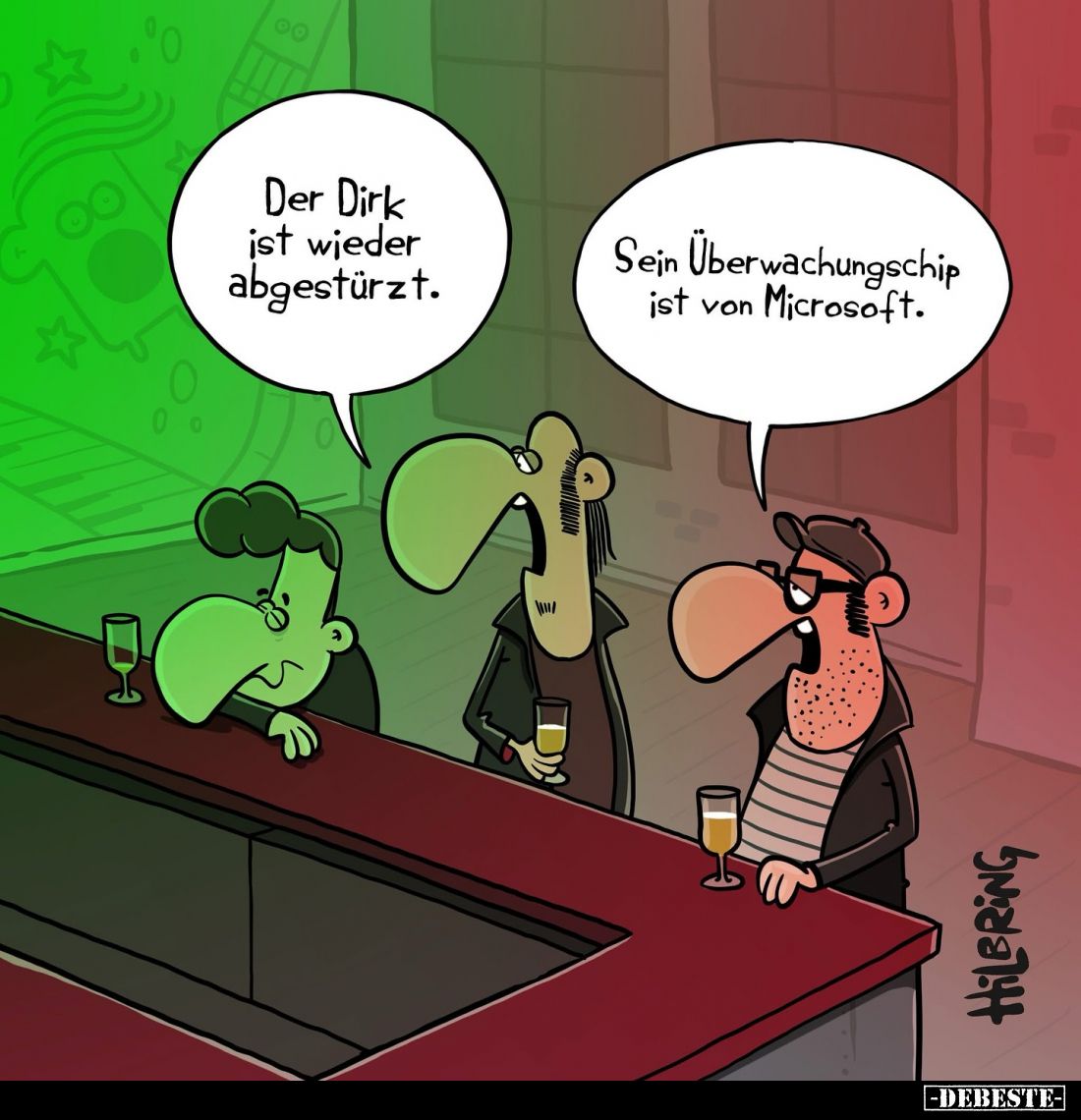 Der Dirk ist wieder abgestürzt. -
Sein Überwachungschip ist von Microsoft.