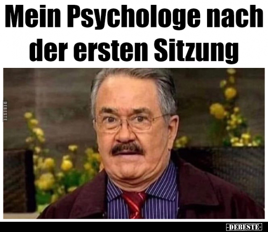 Mein Psychologe nach der ersten Sitzung.. - Lustige Bilder | DEBESTE.de