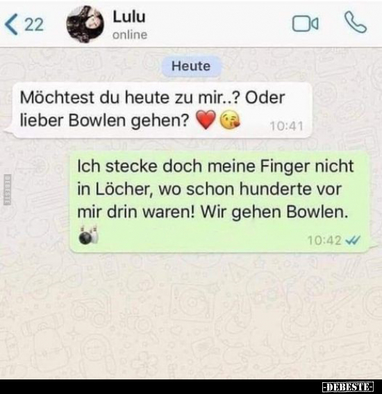 Möchtest du heute zu mir..? Oder lieber Bowlen gehen?.. - Lustige Bilder | DEBESTE.de