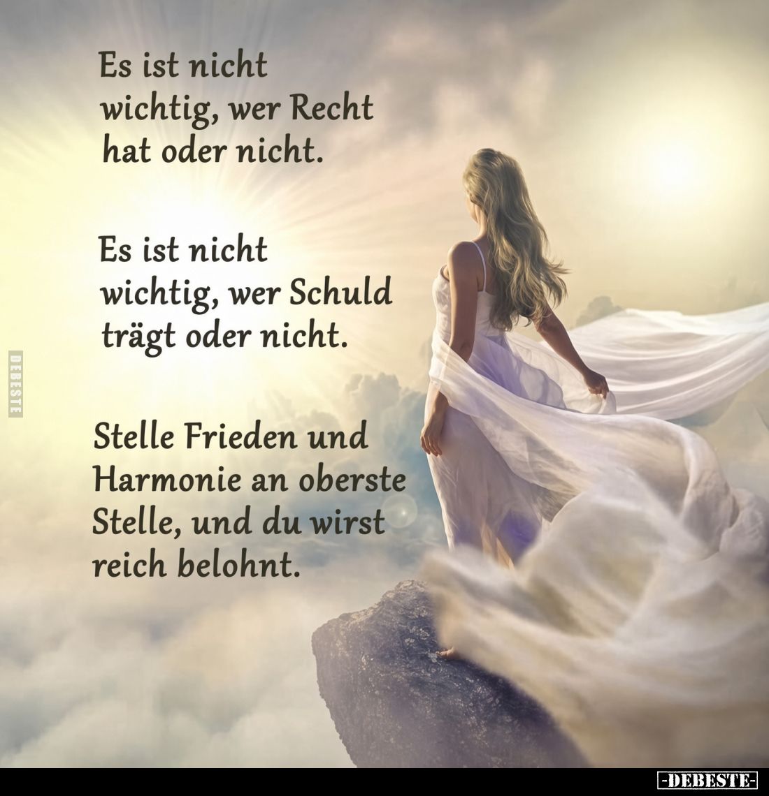 Es ist nicht wichtig, wer Recht hat oder nicht.
Es ist nicht wichtig, wer Schuld trägt oder nicht.
Stelle Frieden und Harmo...