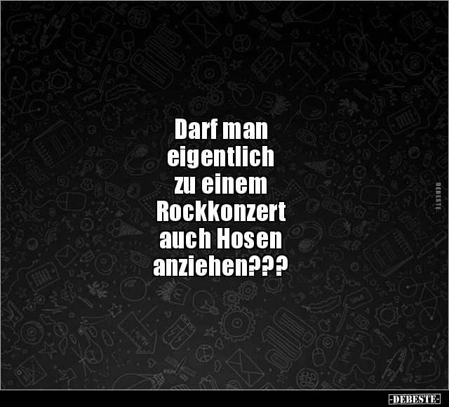 Darf man eigentlich zu einem Rockkonzert auch.. - Lustige Bilder | DEBESTE.de