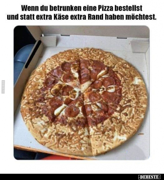 Wenn du betrunken eine Pizza bestellst.. - Lustige Bilder | DEBESTE.de