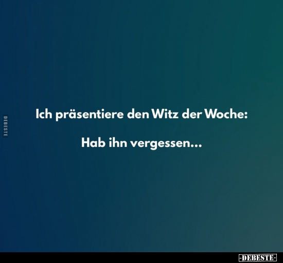 Ich präsentiere den Witz der Woche: Hab ihn.. - Lustige Bilder | DEBESTE.de