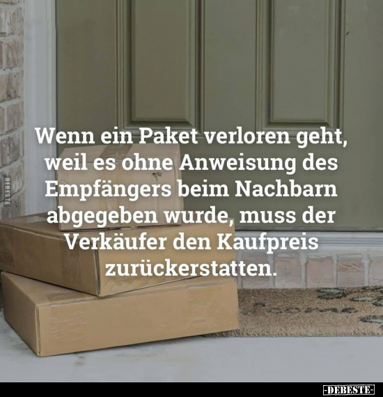 Wenn ein Paket verloren geht, weil es ohne Anweisung des.. - Lustige Bilder | DEBESTE.de