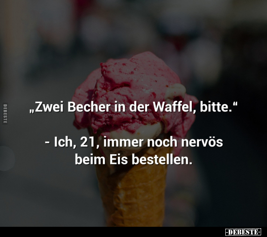 „Zwei Becher in der Waffel, bitte" .. - Lustige Bilder | DEBESTE.de