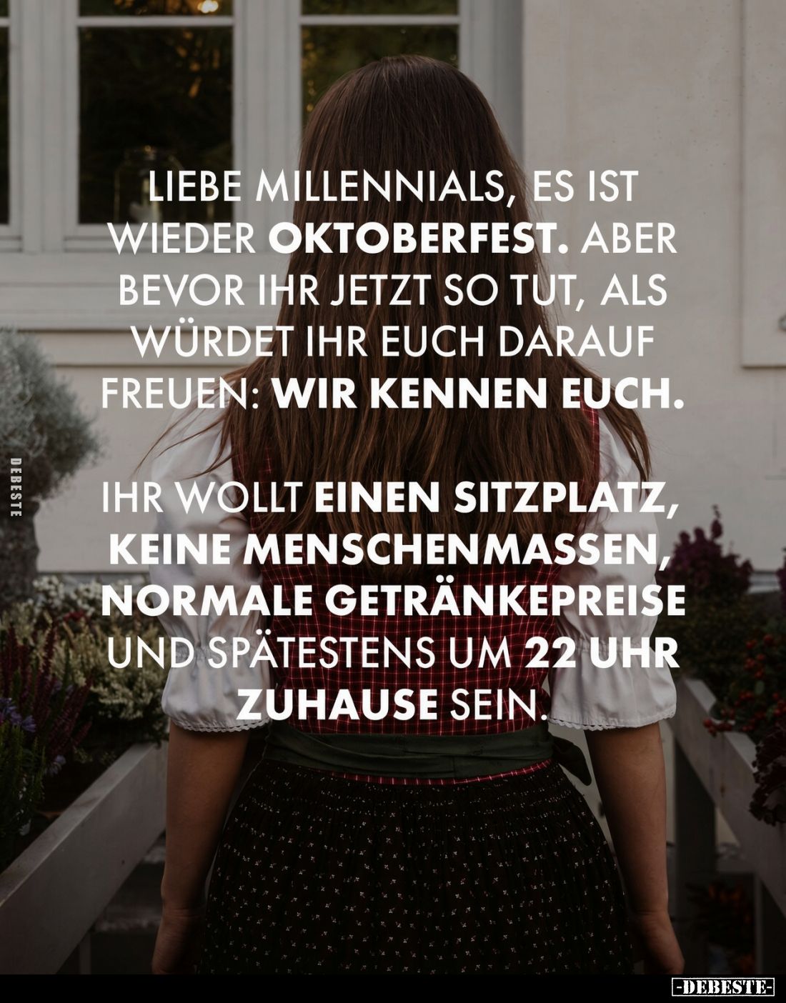 Liebe Millennials, es ist wieder Oktoberfest. Aber bevor ihr jetzt so tut, als würdet ihr euch darauf freuen: Wir kennen euch...