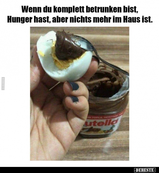 Wenn du komplett betrunken bist, Hunger hast, aber nichts..