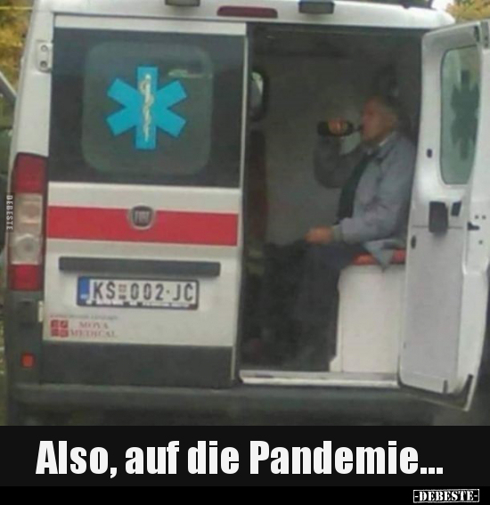 Also, auf die Pandemie... - Lustige Bilder | DEBESTE.de