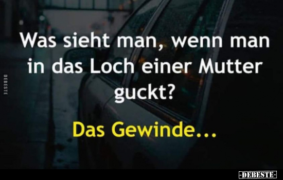 Was sieht man, wenn man in das Loch einer Mutter guckt?.. - Lustige Bilder | DEBESTE.de