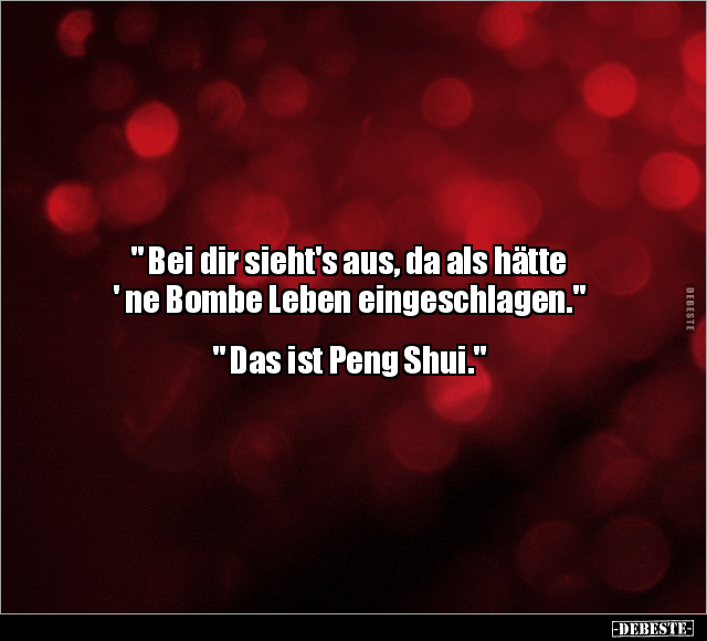 " Bei dir sieht's aus, da als hätte ' ne Bombe Leben eingeschlagen.." - Lustige Bilder | DEBESTE.de