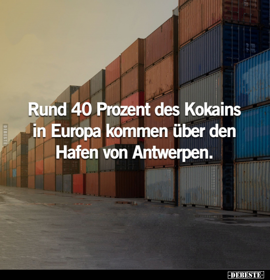 Rund 40 Prozent des Kokains in Europa kommen über.. - Lustige Bilder | DEBESTE.de