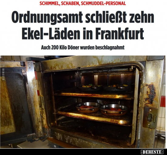 Ordnungsamt schließt zehn Ekel-Läden in Frankfurt.. - Lustige Bilder | DEBESTE.de