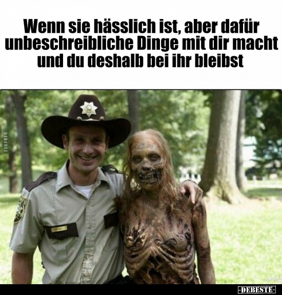 Wenn sie hässlich ist, aber dafür unbeschreibliche Dinge.. - Lustige Bilder | DEBESTE.de