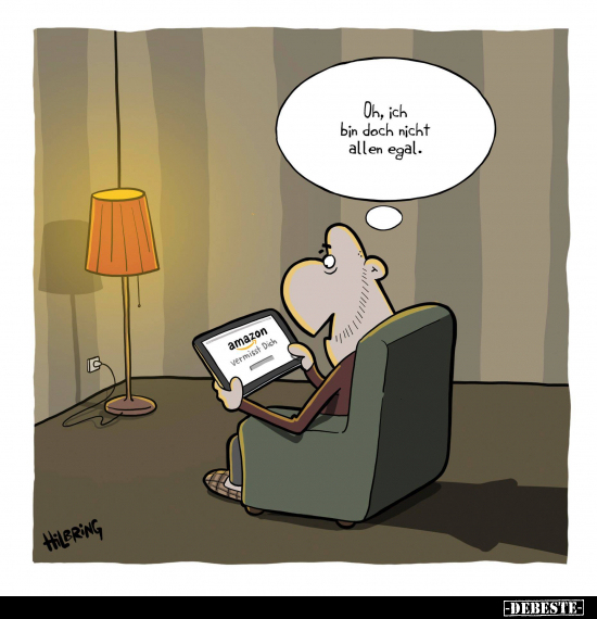 Oh, ich bin dech nicht allen egal.