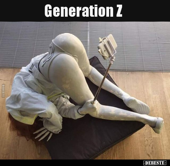 Generation Z.. - Lustige Bilder | DEBESTE.de