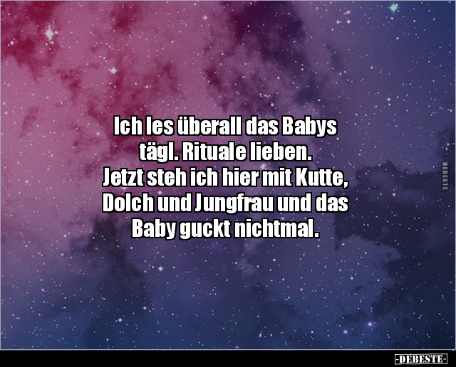 Ich les überall das Babys tägl. Rituale lieben... - Lustige Bilder | DEBESTE.de