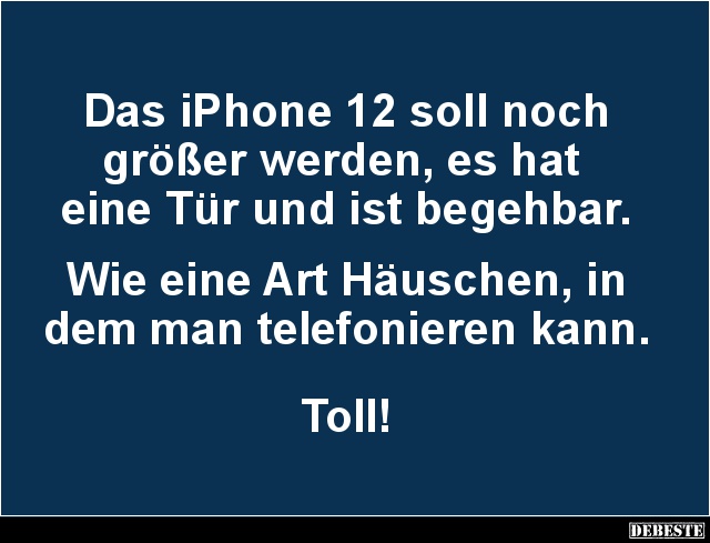 Das iPhone 12 soll noch größer werden, es hat eine Tür.. - Lustige Bilder | DEBESTE.de