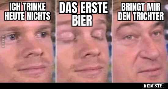 Ich trinke heute nichts... - Lustige Bilder | DEBESTE.de