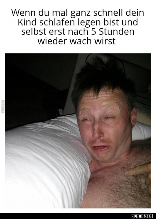 Wenn du mal ganz schnell dein Kind schlafen legen bist und.. - Lustige Bilder | DEBESTE.de