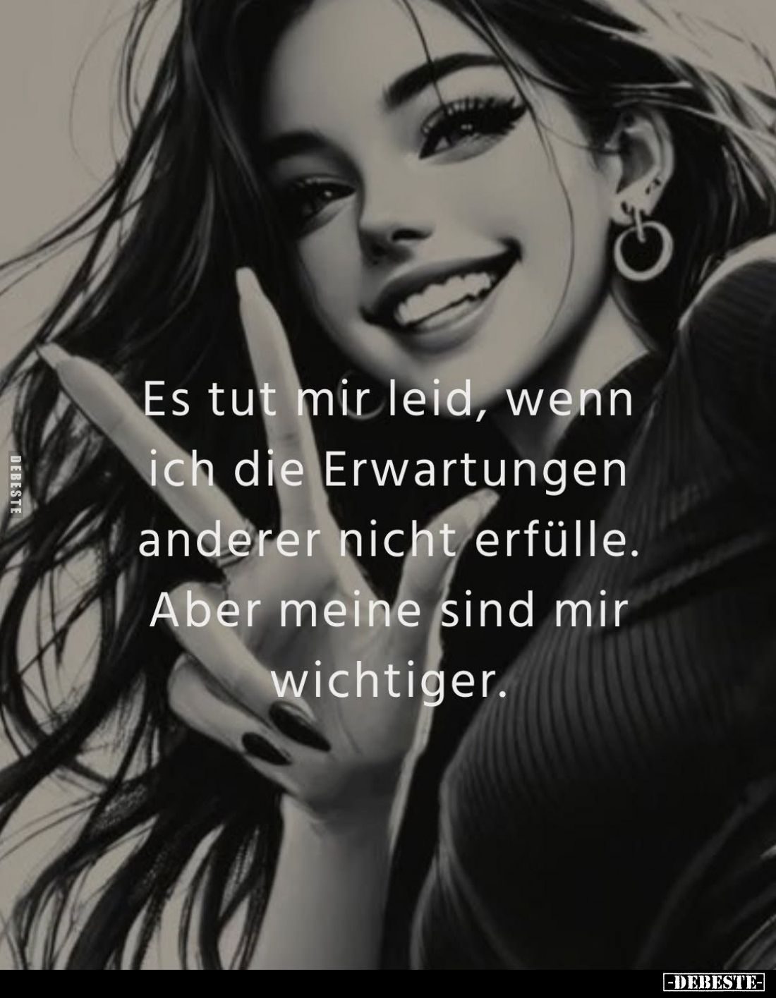 Es tut mir leid, wenn ich die Erwartungen anderer nicht erfülle. Aber meine sind mir wichtiger.