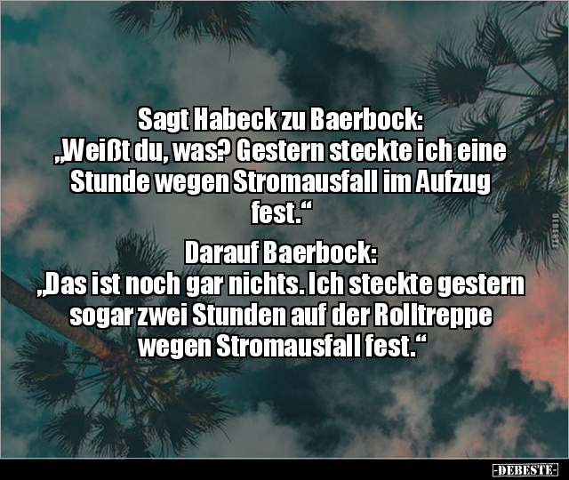 Sagt Habeck zu Baerbock: "Weißt du, was? Gestern steckte.." - Lustige Bilder | DEBESTE.de