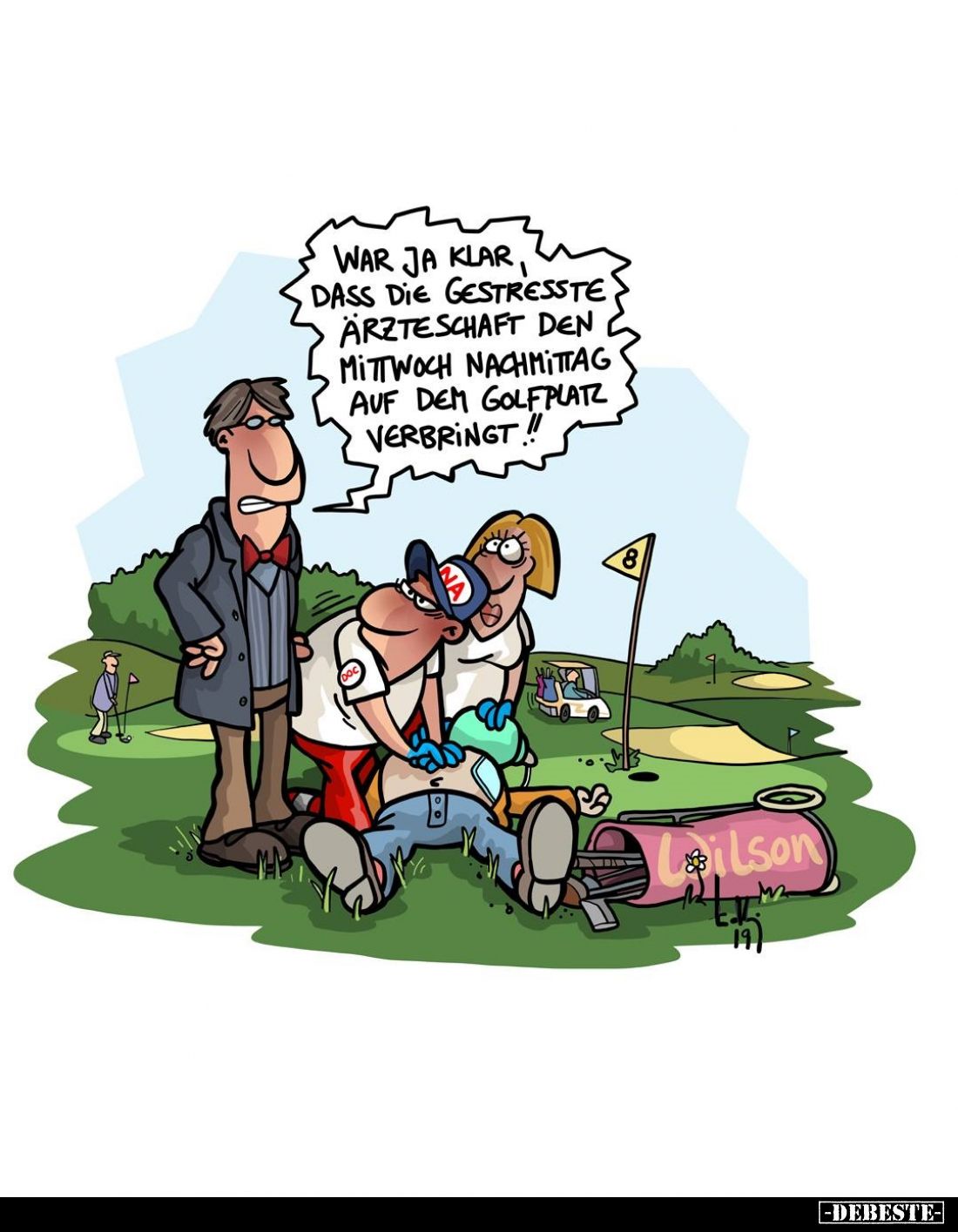 War ja klar, dass die gestresste Ärzteschaft den Mittwoch Nachmittag auf dem Golfplatz verbringt!!