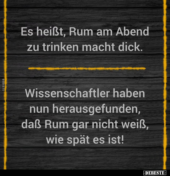 Es heißt, Rum am Abend zu trinken macht.. - Lustige Bilder | DEBESTE.de