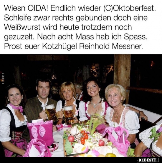 Wiesn OIDA! Endlich wieder (C)Oktoberfest... - Lustige Bilder | DEBESTE.de