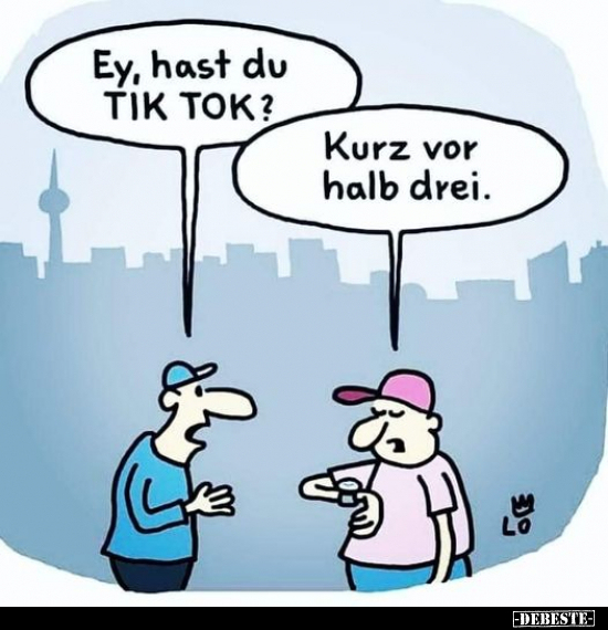 Ey, hast du TIK TOK?.. - Lustige Bilder | DEBESTE.de