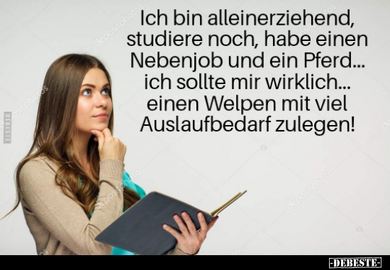 Ich bin alleinerziehend, studiere noch, habe einen Nebenjob.. - Lustige Bilder | DEBESTE.de