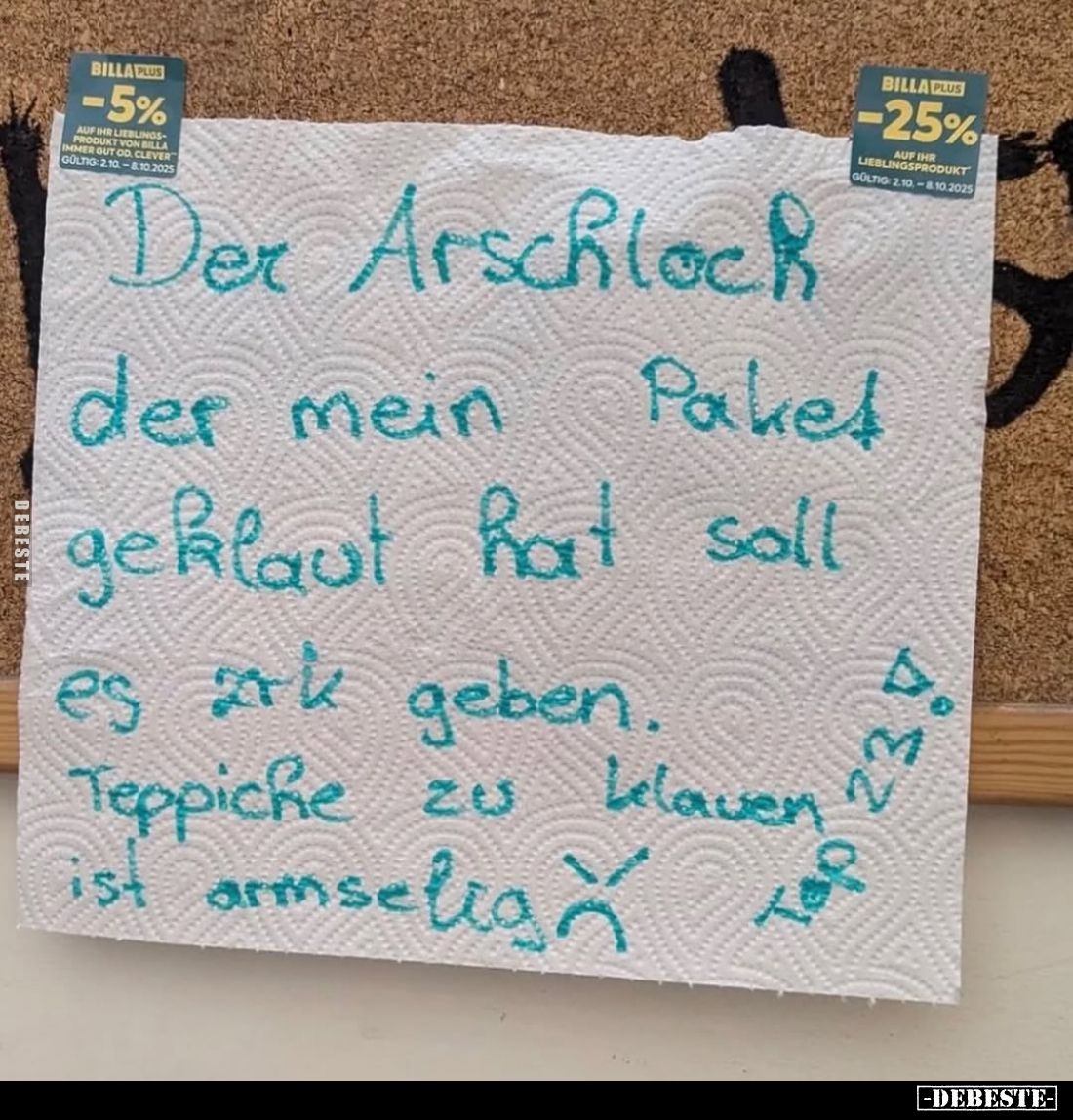 Der Arschlock der mein Paket geklaut hat soll es zrk geben.
Teppiche zu klauen ist armselig.