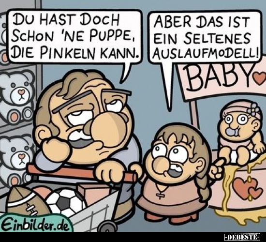 Du hast doch schon 'ne Puppe, die pinkeln kann.. - Lustige Bilder | DEBESTE.de