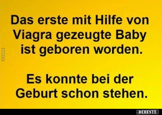 Das erste mit Hilfe von Viagra gezeugte Baby ist geboren.. - Lustige Bilder | DEBESTE.de