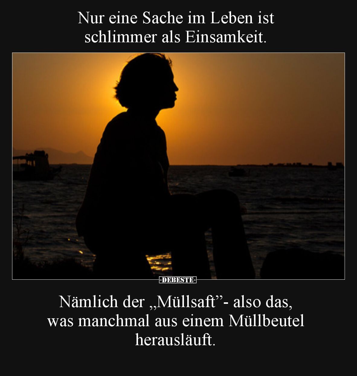 Nur eine Sache im Leben ist schlimmer als Einsamkeit... - Lustige Bilder | DEBESTE.de