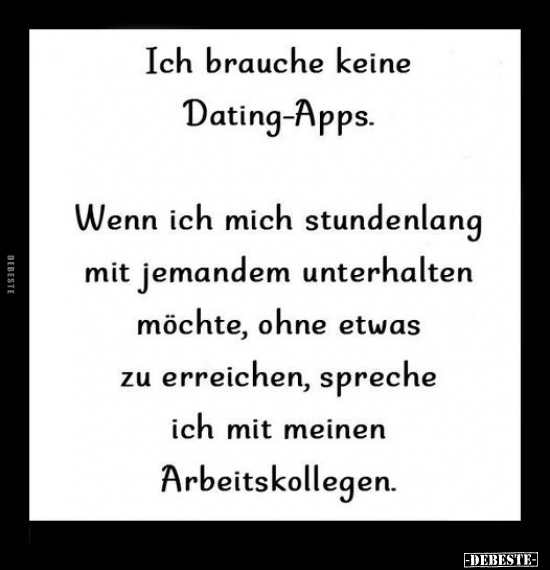 Ich brauche keine Dating-Apps.. - Lustige Bilder | DEBESTE.de