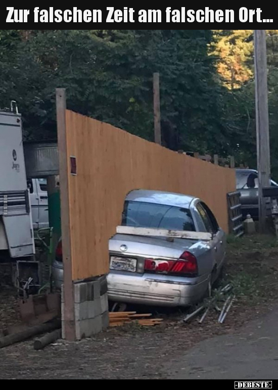 Zur falschen Zeit am falschen Ort...