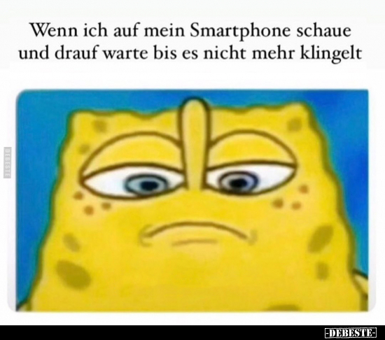 Wenn ich auf mein Smartphone schaue und drauf warte bis es.. - Lustige Bilder | DEBESTE.de