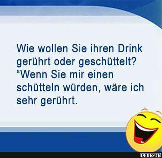 Wie wollen Sie ihren Drink gerührt oder geschüttelt? - Lustige Bilder | DEBESTE.de
