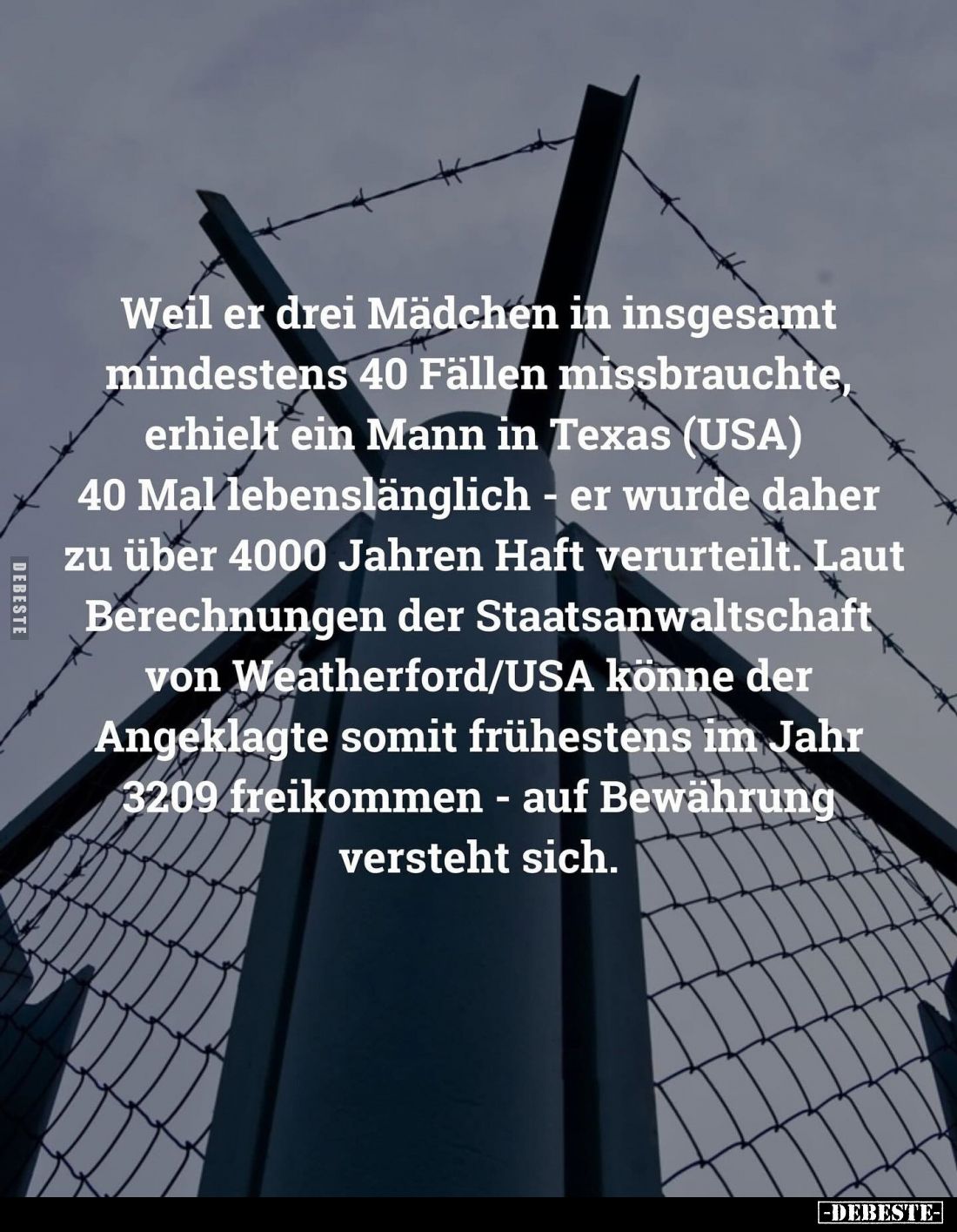 Weil er drei Mädchen in insgesamt mindestens 40 Fällen missbrauchte, erhielt ein Mann in Texas (USA) 40 Mal lebenslänglich - ...