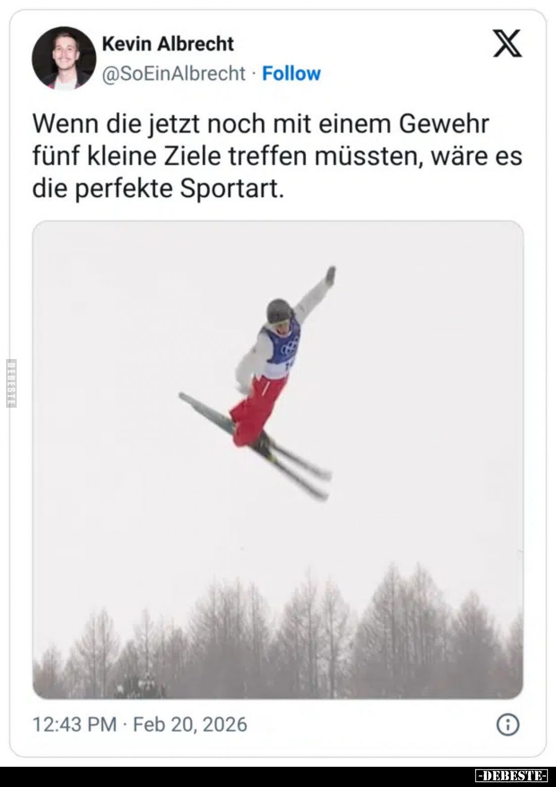 Wenn die jetzt noch mit einem Gewehr fünf kleine Ziele treffen müssten, wäre es die perfekte Sportart.