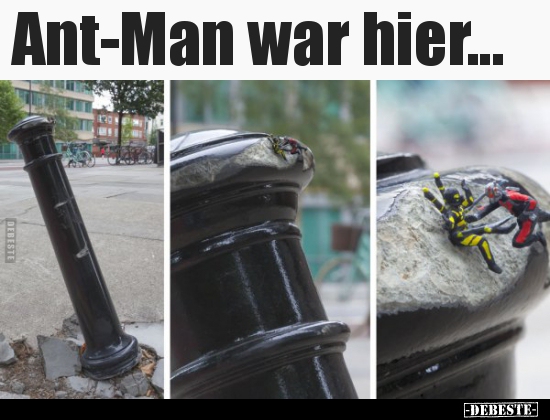 Ant-Man war hier...