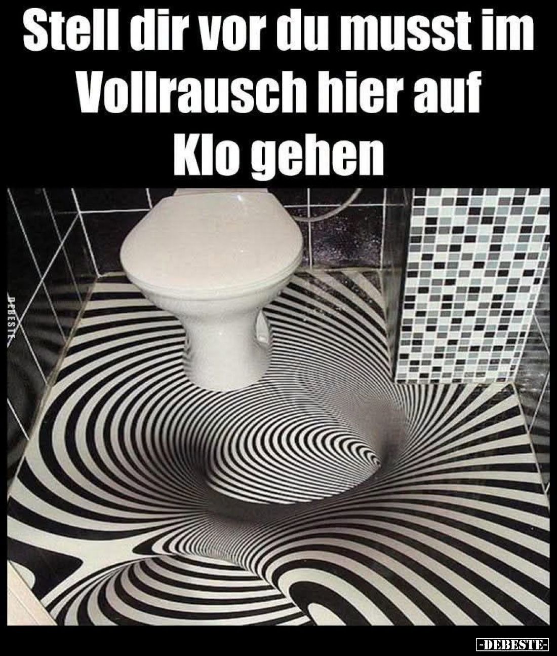 Stell dir vor du musst im Vollrausch hier auf Klo gehen.